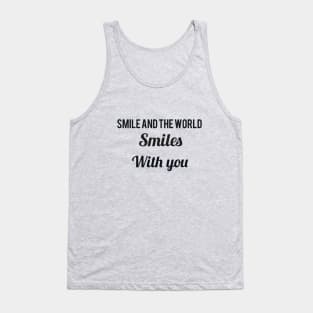 Smile and the world smiles with you Tank Top